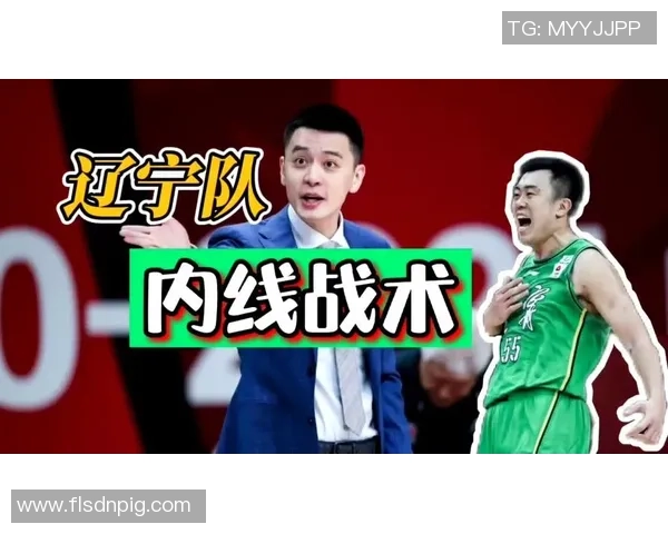 CBA球队赛季战术调整与教练团队变革对比赛风格的深远影响分析 CBA球队赛季战术调整与教练团队变革对比赛风格的深远影响分析